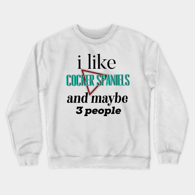 cocker spaniels Crewneck Sweatshirt by Design stars 5